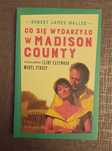 Co się wydarzyło w Madison County Robert James Waller