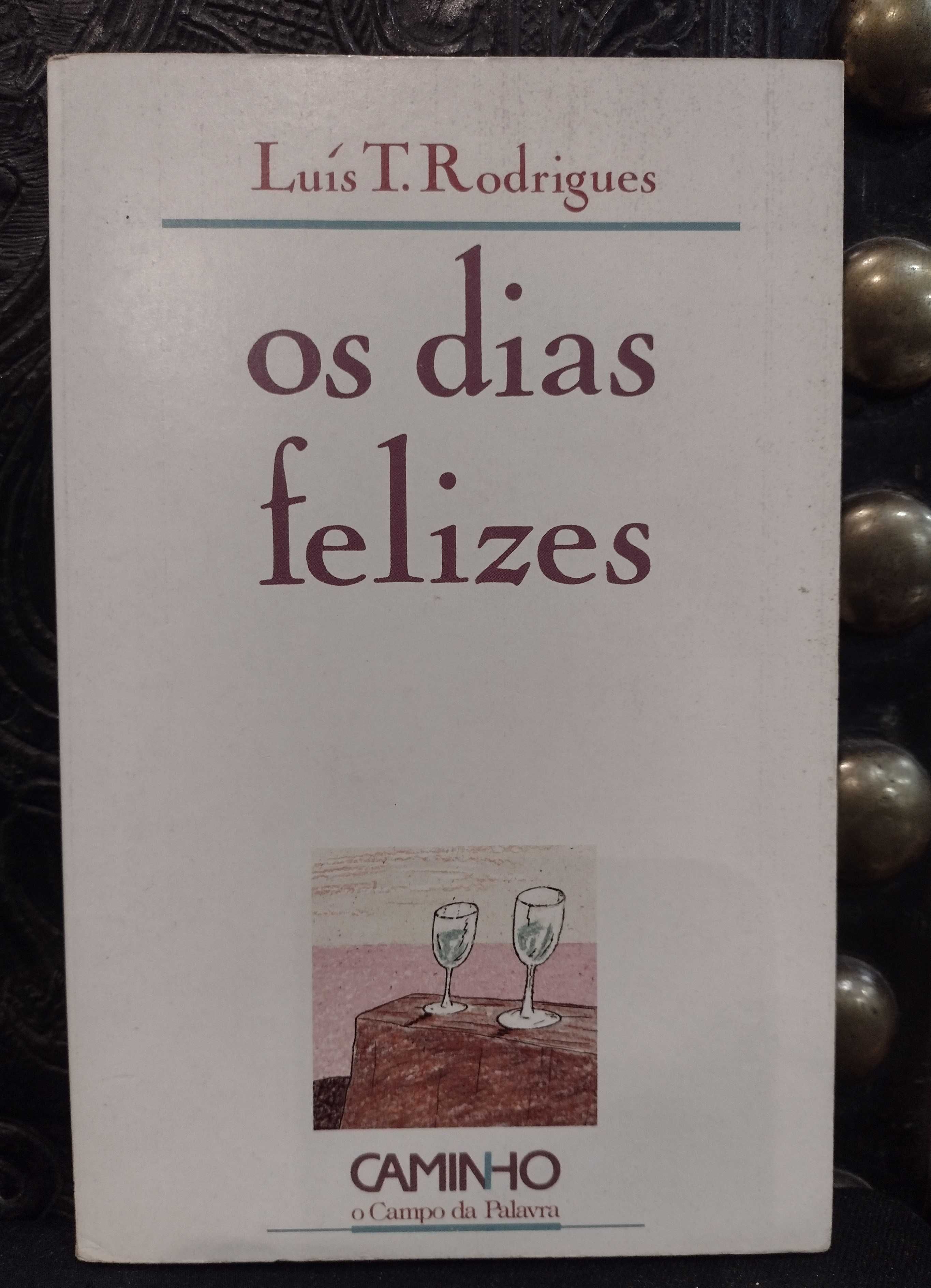 Os Dias Felizes - Luís T. Rodrigues