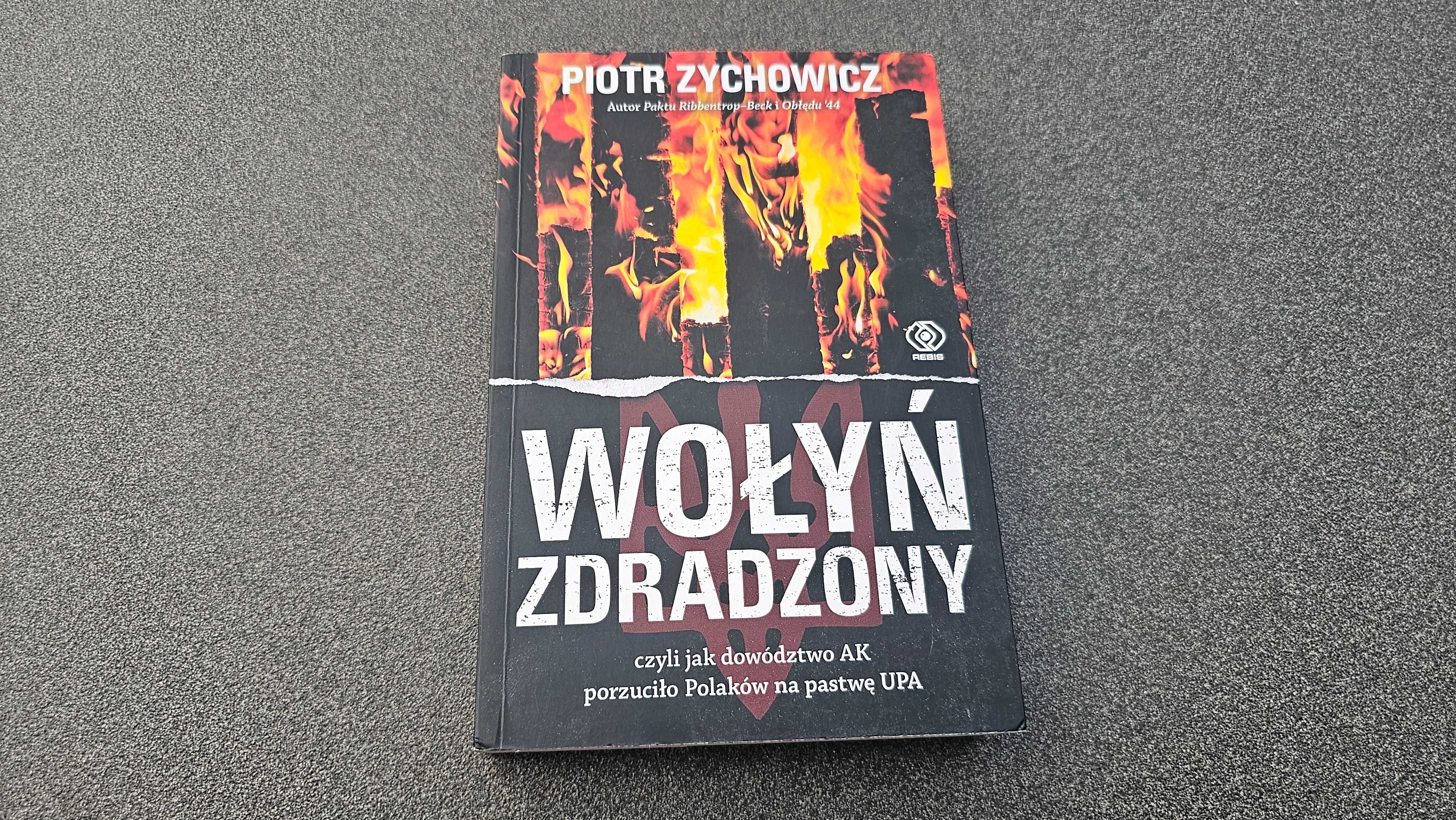 A5 Wołyń zdradzony Piotr Zychowicz Rebis 2019 BDB SPIS