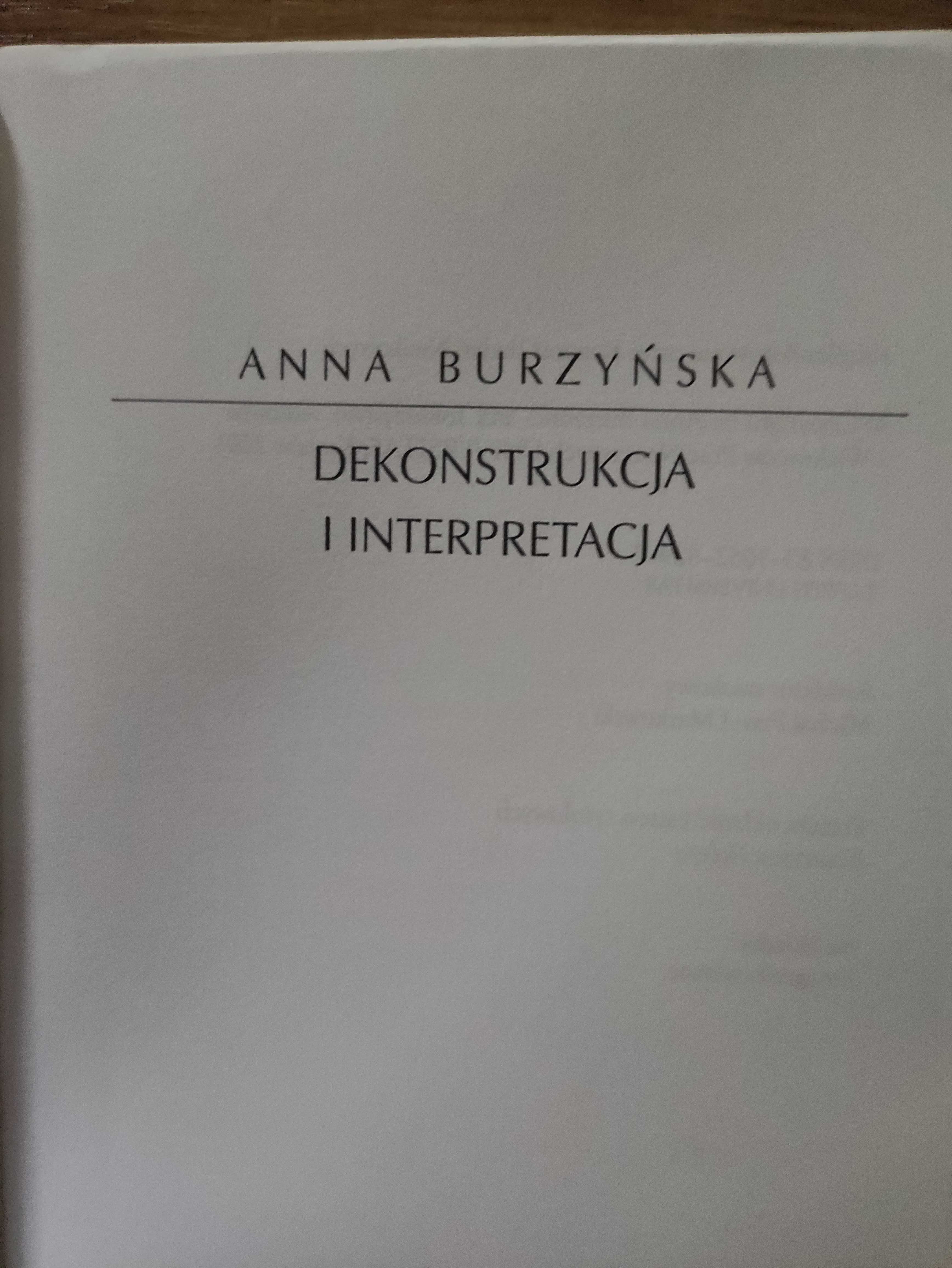 Dekonstrukcja i interpretacja - Anna Burzyńska / unikat!
