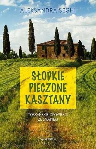 Słodkie, pieczone kasztany. Aleksandra Seghi (Nowa książka)