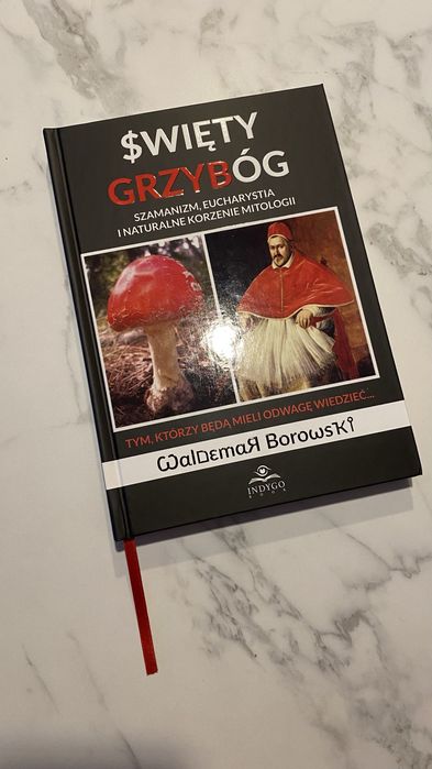 Święty Grzybóg. Szamanizm, eucharystia i naturalne korzenie mitologii