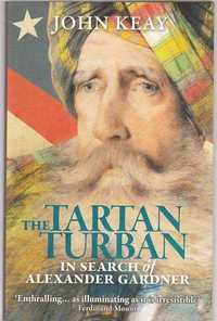 The tartan turban – In search of Alexander Gardner-John Keay