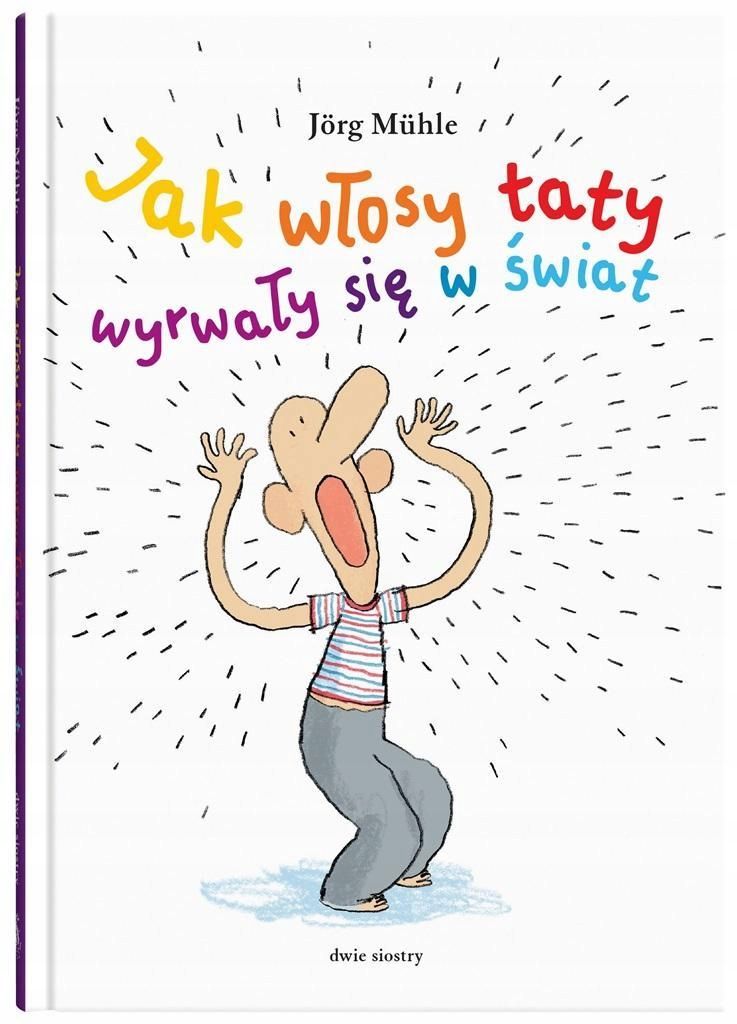 Jak Włosy Taty Wyrwały Się W Świat, Jrg Mhle