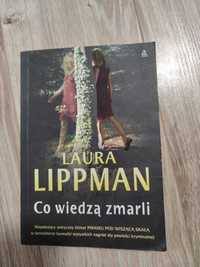 Książka. Laura Lippman. Co wiedzą zmarli.