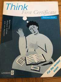 Think First Certificate Teacher's Book+2 kasety"Practice Exams"gratis