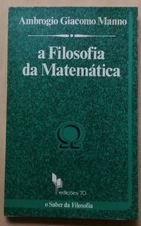 a filosofia da matemática, ambrogio giacomo manno, edições 70