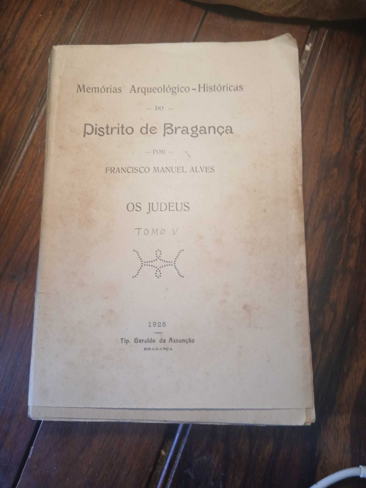 Memórias Arqueológico-Históricas do Distrito de Bragança,   Tom. V