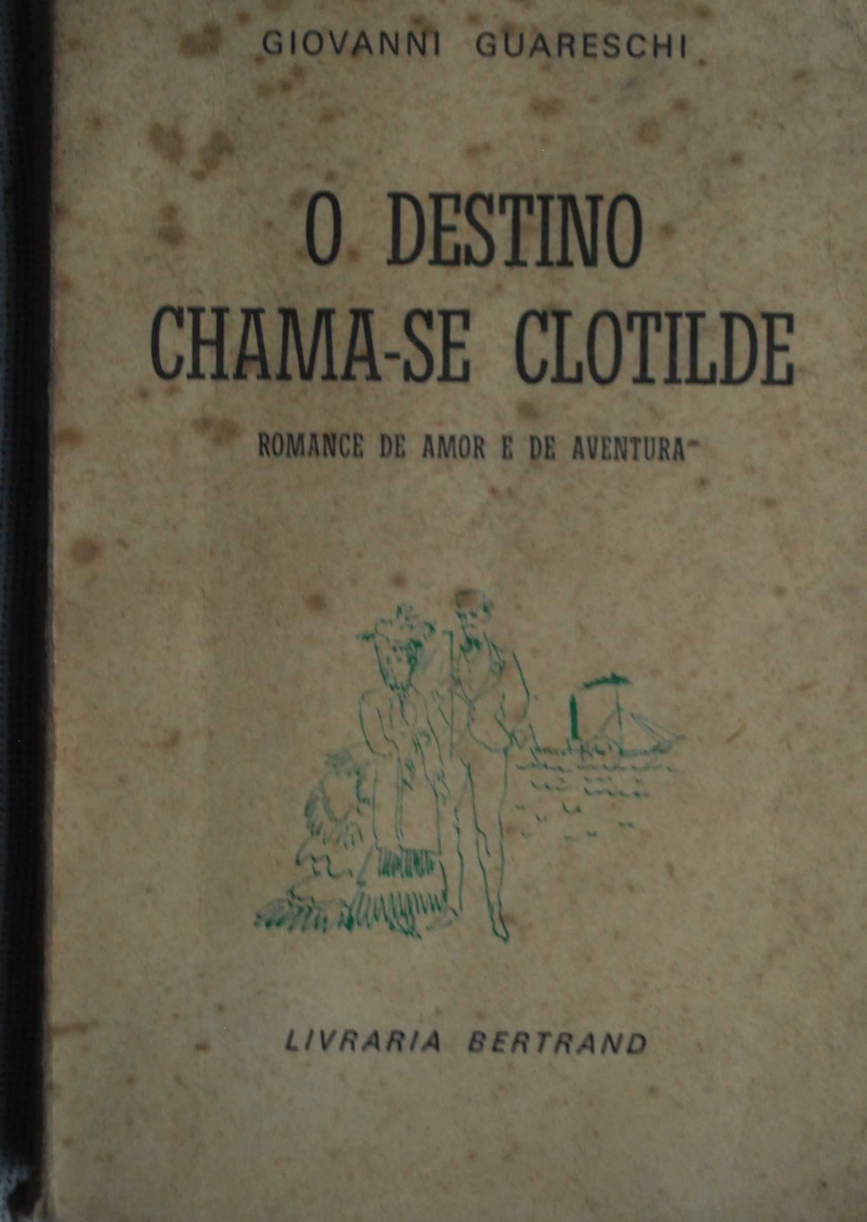 O Destino Chama-se Clotilde de Giovanni Guareschi - 1ª Edição