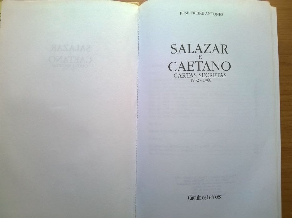 Salazar Caetano Cartas Secretas 1932/1968 - J. Freire Antunes