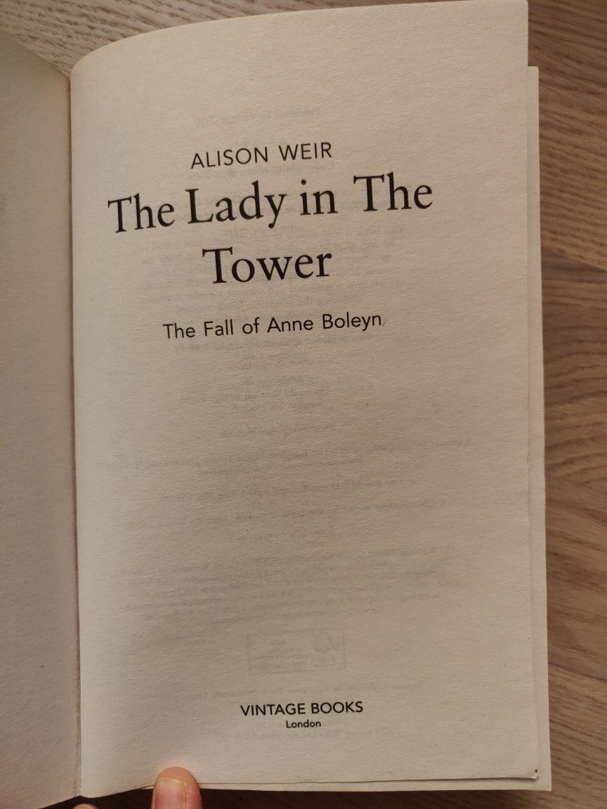 The Lady in the Tower. The falls of Anne Boleyn - A. Weir