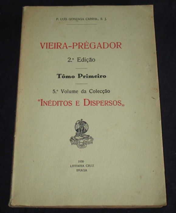 Livro Vieira-Prègador P. Luís Gonzaga Cabral S. J.  1936