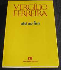 Livro Até ao Fim Vergílio Ferreira 1ª edição 1987