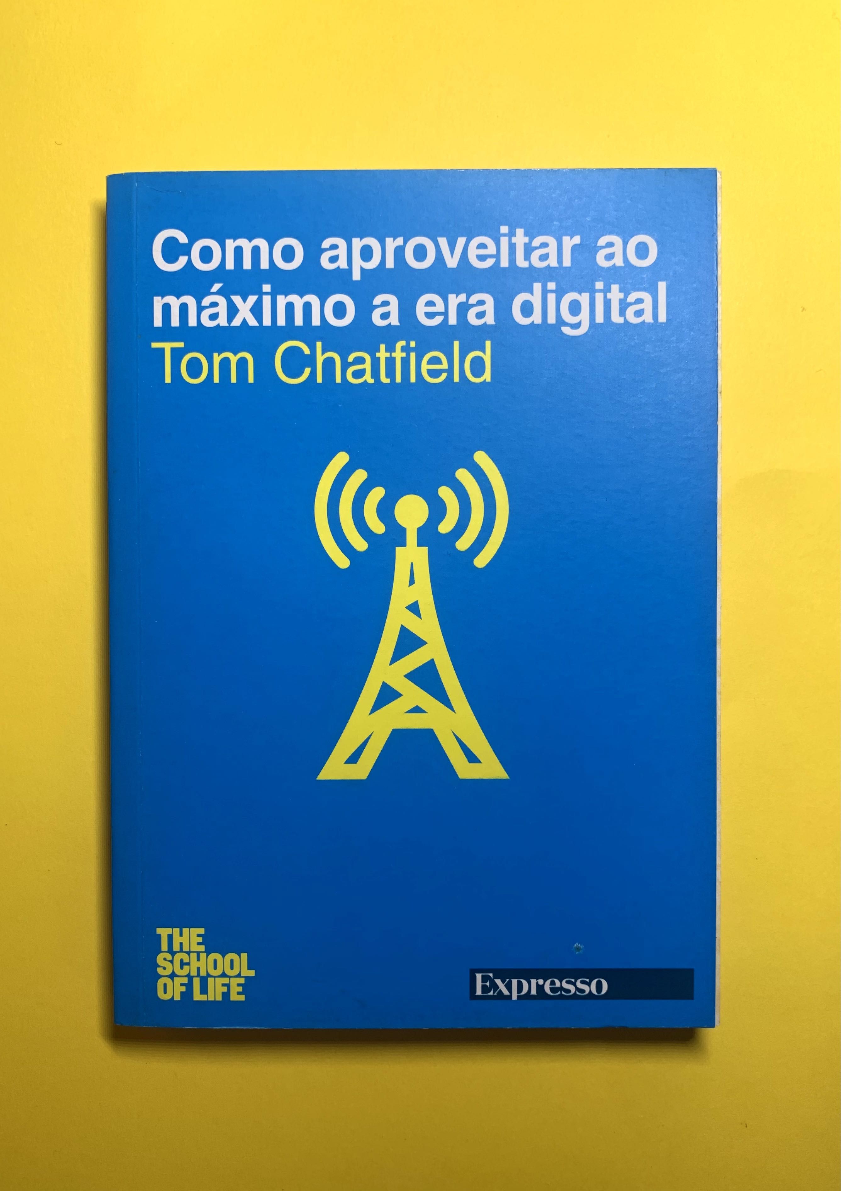 Como aproveitar ao máximo a era do digital - Tom Chatfield