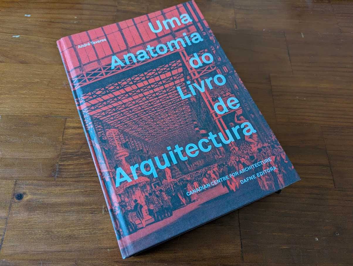 Uma Anatomia do Livro de Arquitectura, André Tavares