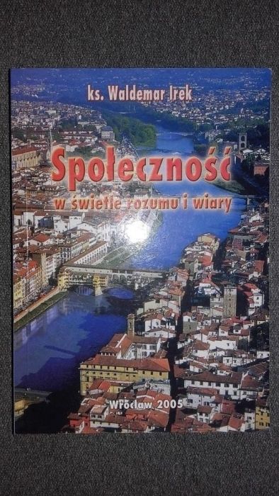 Książka Społeczność w świetle rozumu i wiary, ks. Waldemar Irek