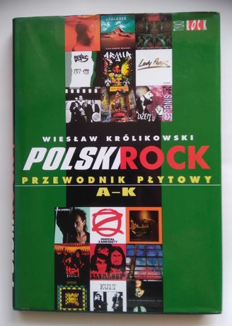 Polski Rock. Przewodnik płytowy A-K