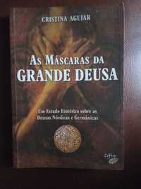 As Máscaras da Grande Deusa - Cristina AguiarOrdenar por