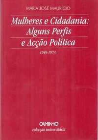 MªJosé Maurìcio «Mulheres e Cidadania Perfis e Acção Política 1949-73»