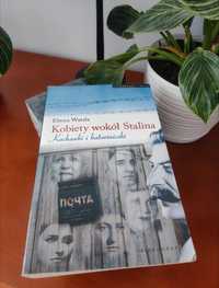 Książka "Kobiety wokół Stalina kochanki i katorżniczki" Elwira Watała