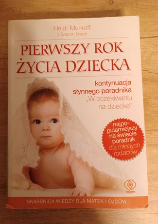 Heidi Murkoff- Pierwszy rok życia dziecka