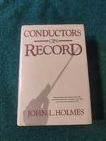 Conductors on Record John L. Holmes
