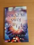 "Pokaż mi swój świat" Daria Skiba.