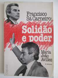 Francisco Sá Carneiro: Solidão e Poder, de Maria João Avilez
