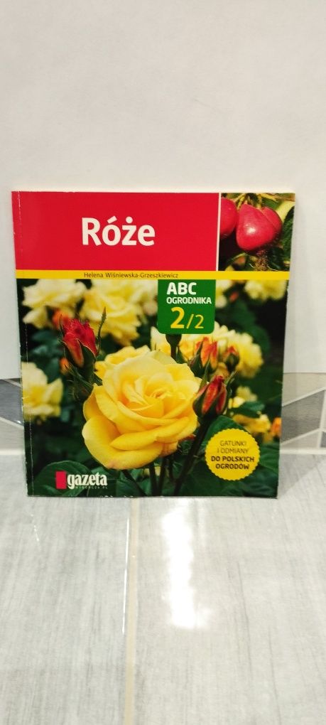 Róże ABC Ogrodnika autor Helena Wiśniewska - Grzeszkiewicz