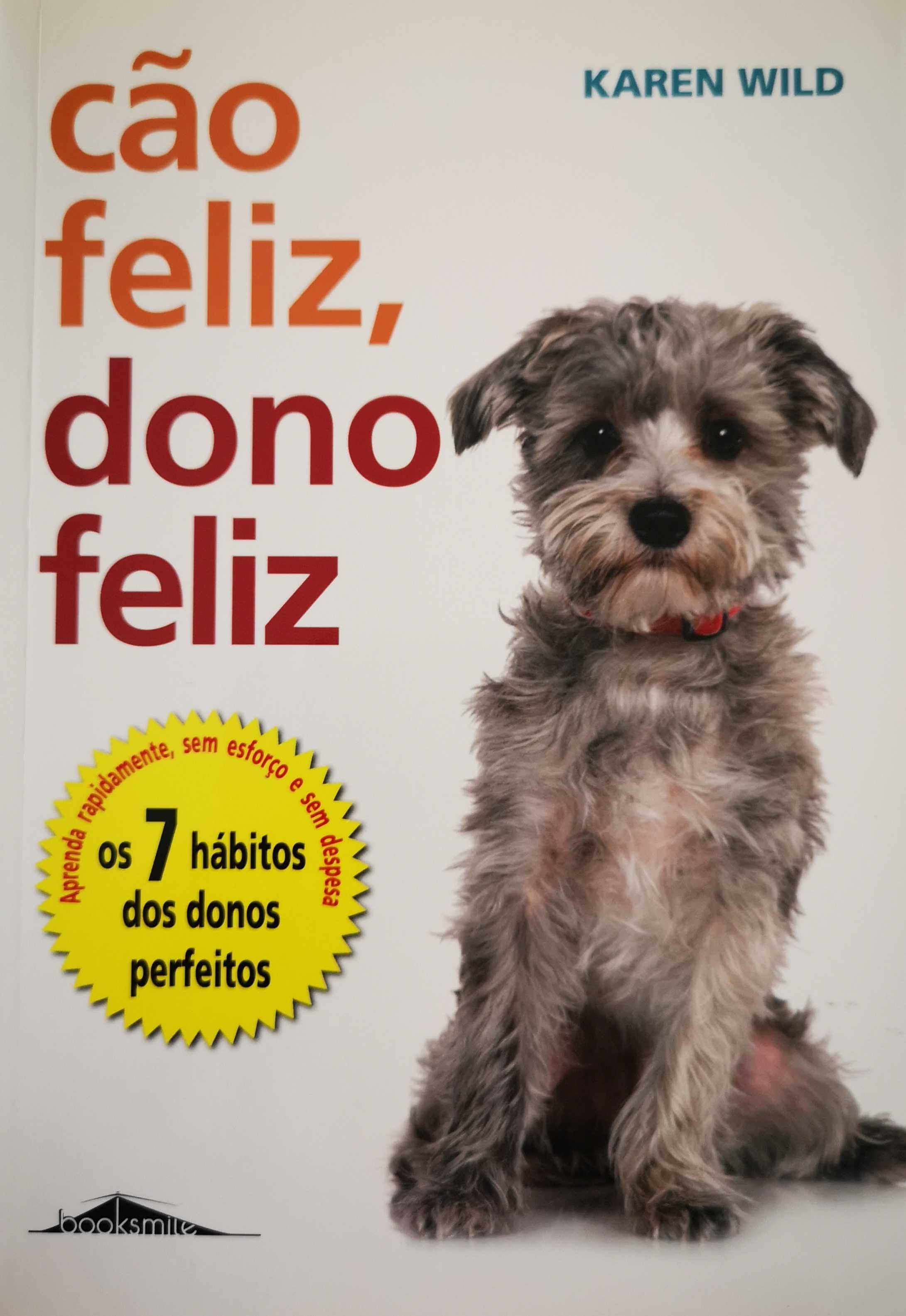 Cão Feliz, Dono Feliz