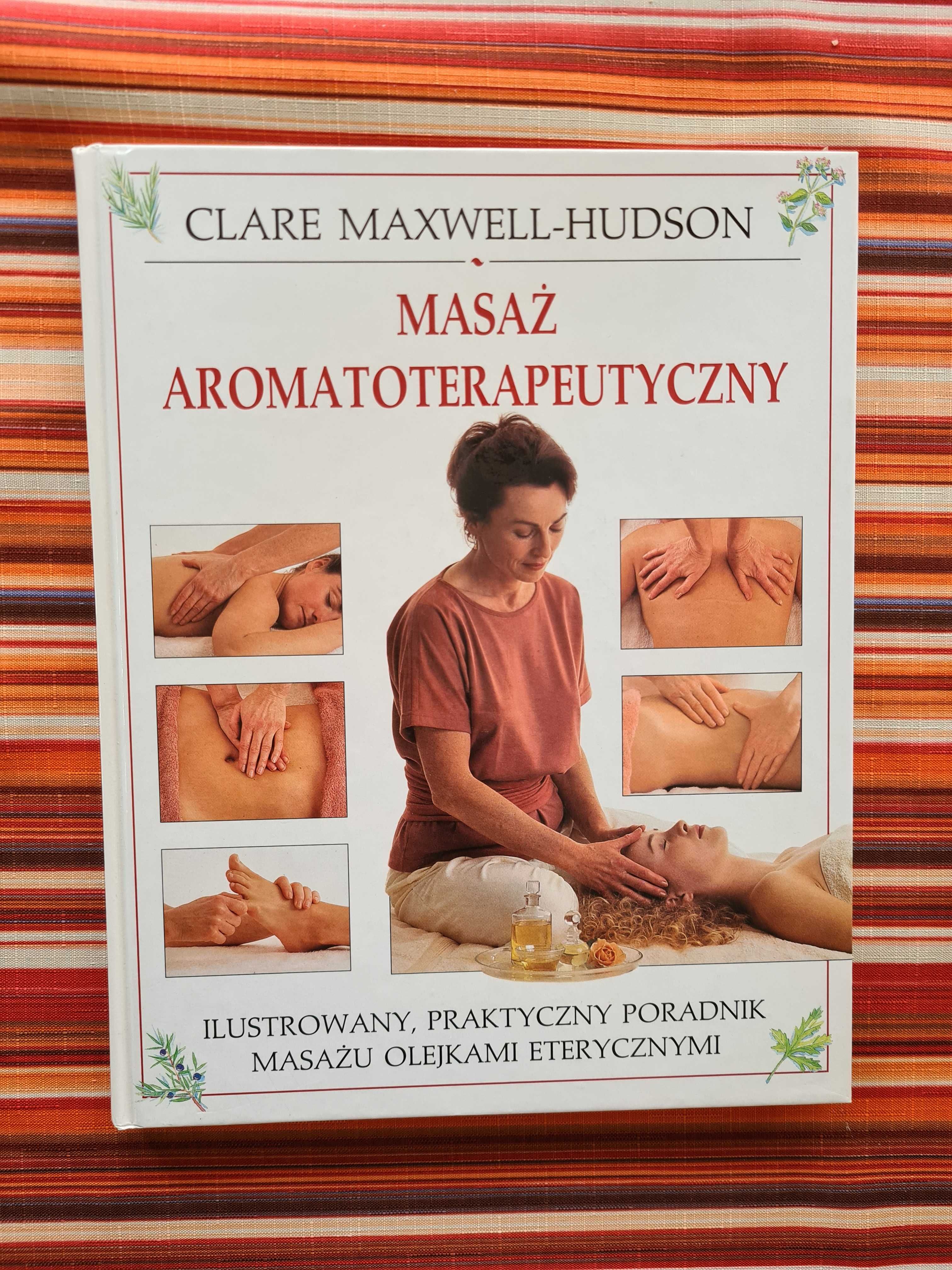 Książka Masaż Aromatoterapeutyczny Clare Maxwell - Hudson