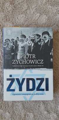 "Żydzi. Opowieści niepoprawne politycznie" Piotr Zychowicz