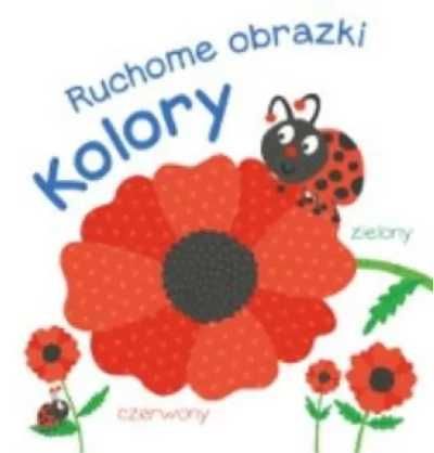 Ruchome obrazki. Kolory - praca zbiorowa