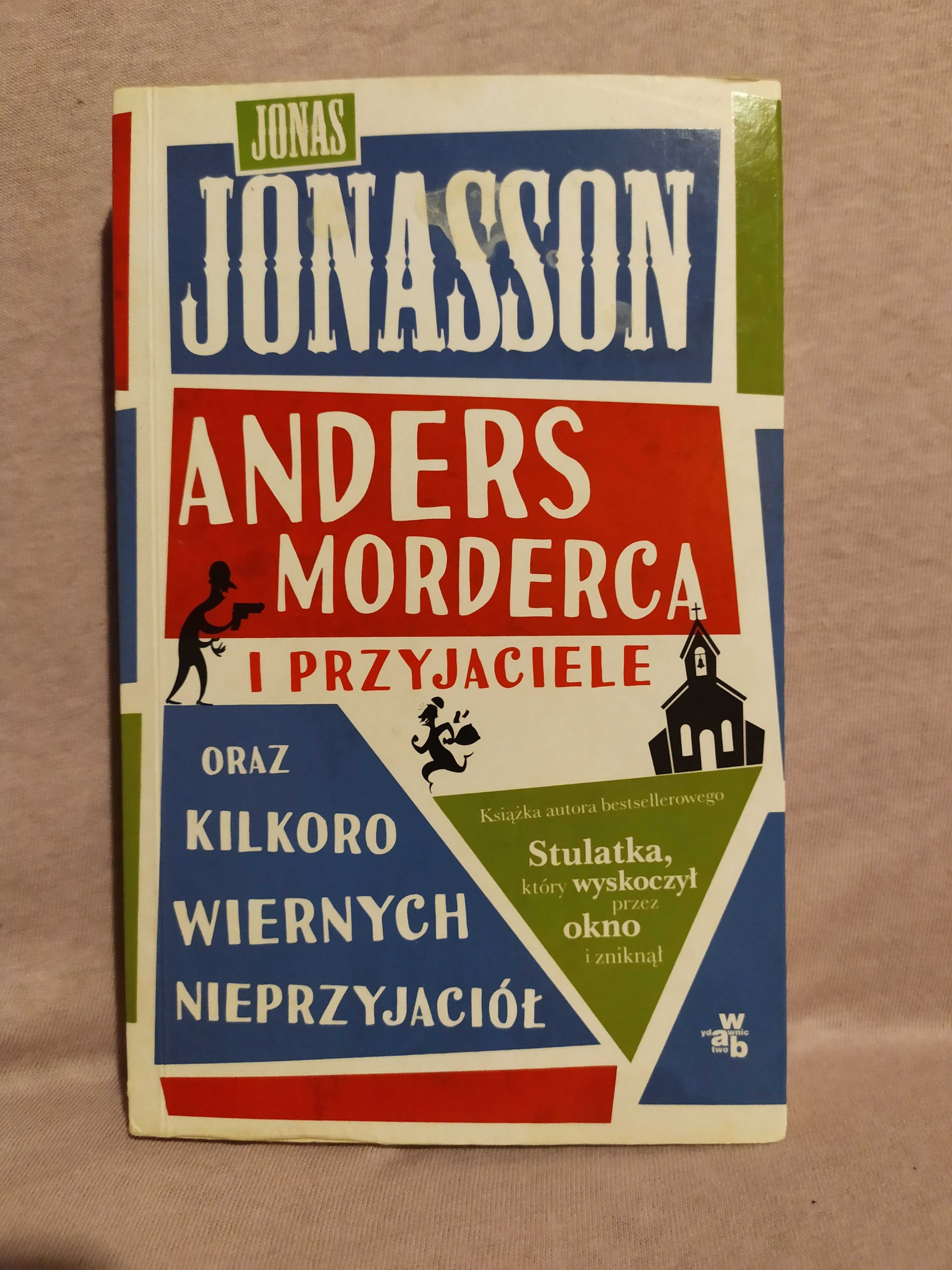 Anders morderca i przyjaciele - Jonas Jonasson