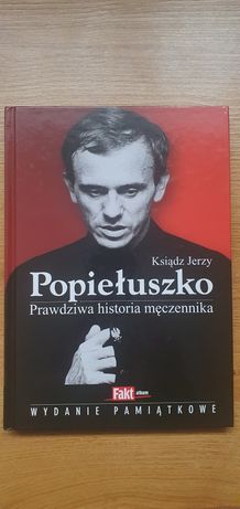 Ksiądz Jerzy Popiełuszko Prawdziwa historia męczennika