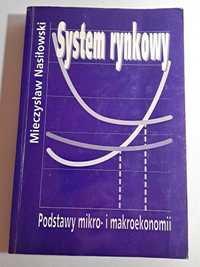 System rynkowy Podstawy mikro- i makroekonomii Mieczysław Nasiłowski