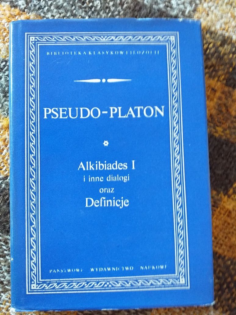 Pseudo-Platon Alkibiades I i inne dialogi oraz definicje PWN 1973