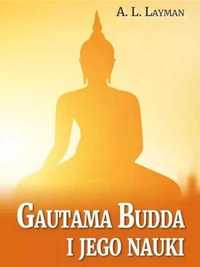 Gautama Budda i jego nauki - A. L. Layman