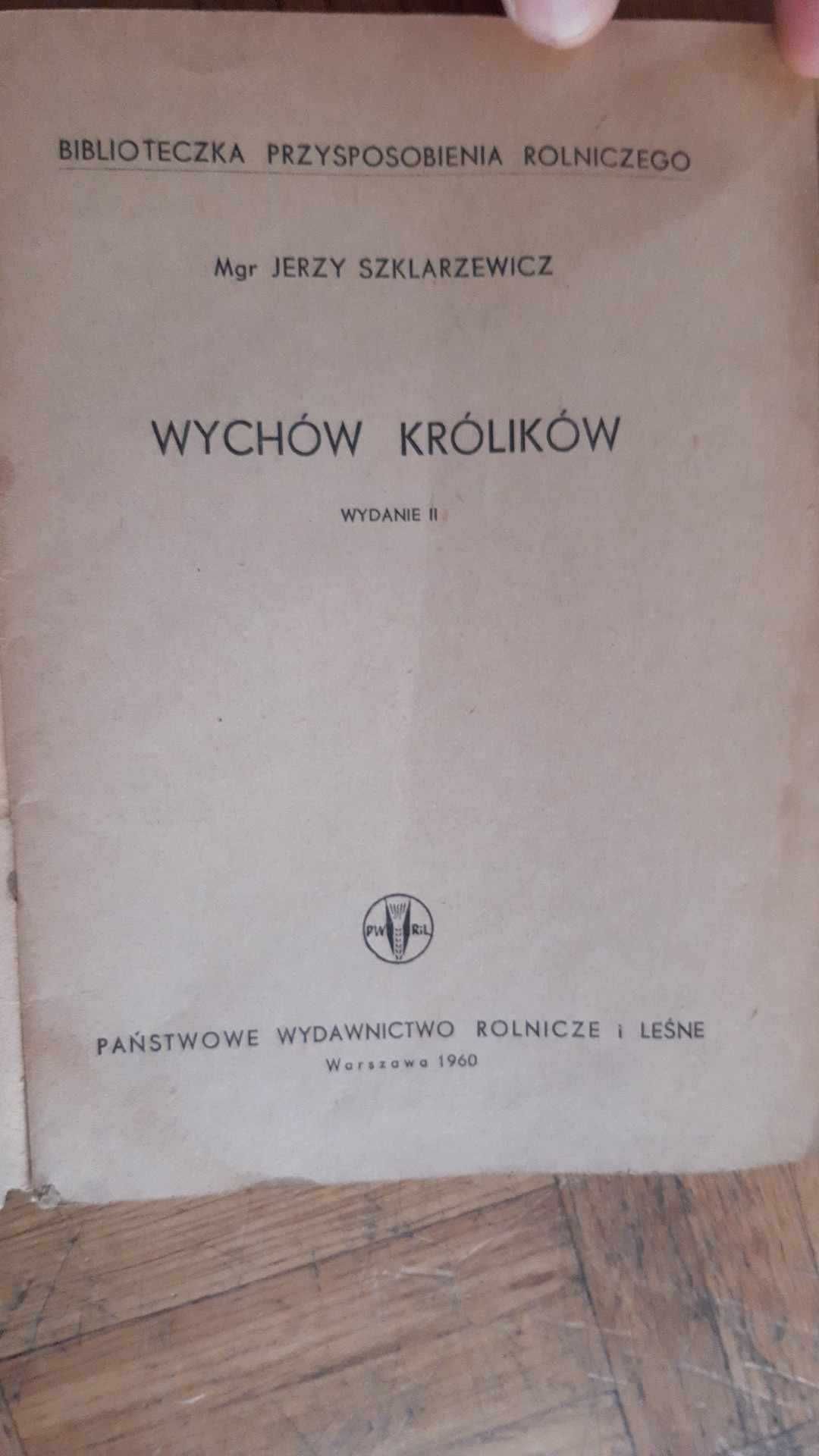 J. Szklarzewicz - Wychów królików.  PWRiL, 1960 r.