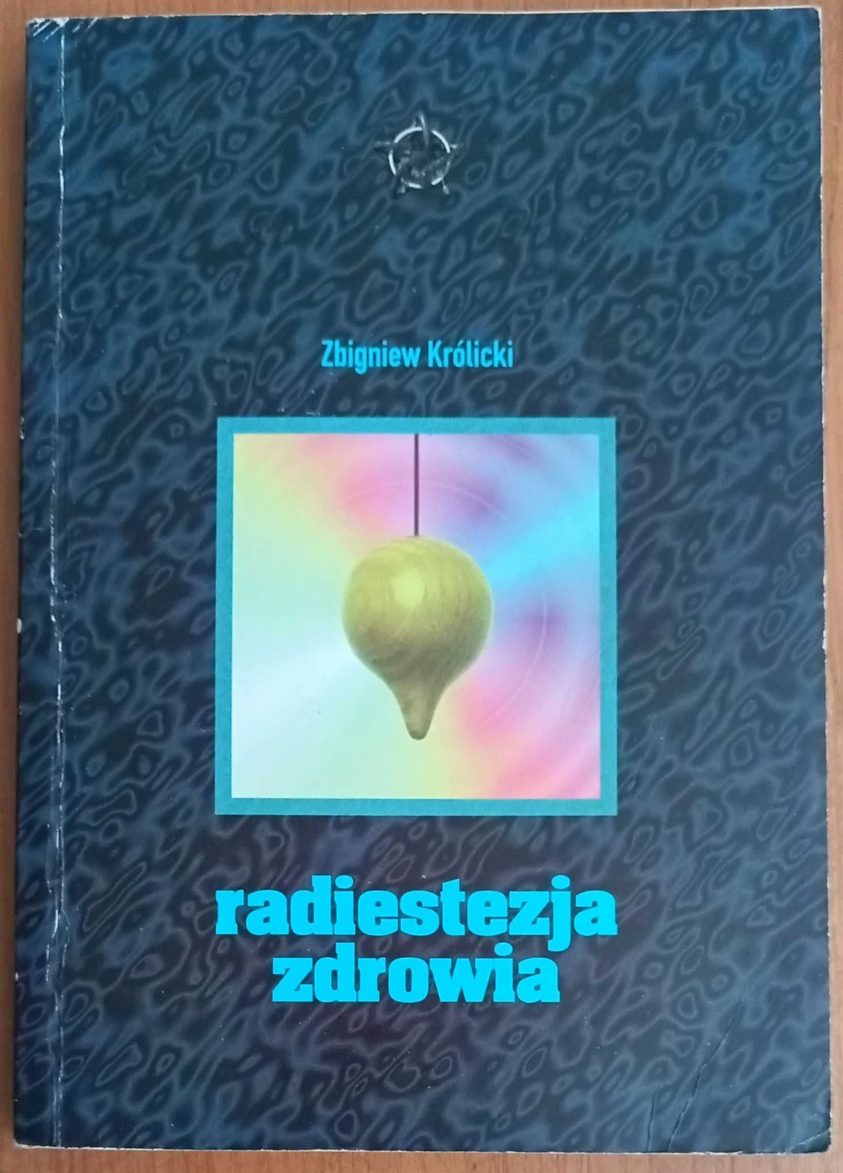 Zbigniew Królicki "Radiestezja zdrowia" wydanie 1