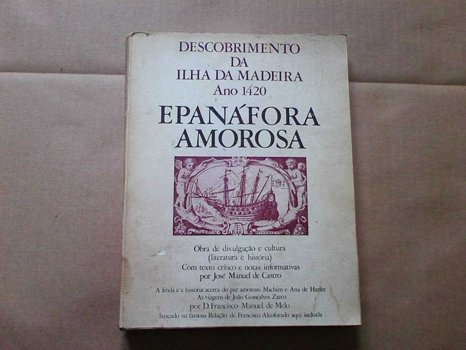 Descobrimento da Ilha da Madeira, Ano 1420 – Epanáfora Amorosa