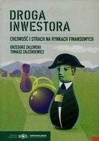 Droga Inwestora. Chciwość I Strach Na Rynkach.