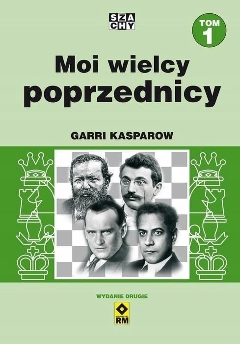 Moi Wielcy Poprzednicy T.1 W.2022, Garri Kasparow