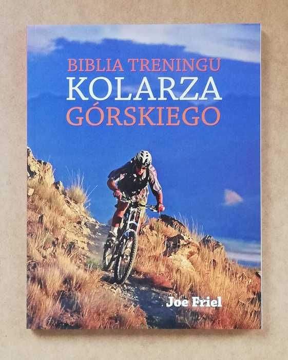 Biblia treningu kolarza górskiego - Joe Friel ~ NOWA