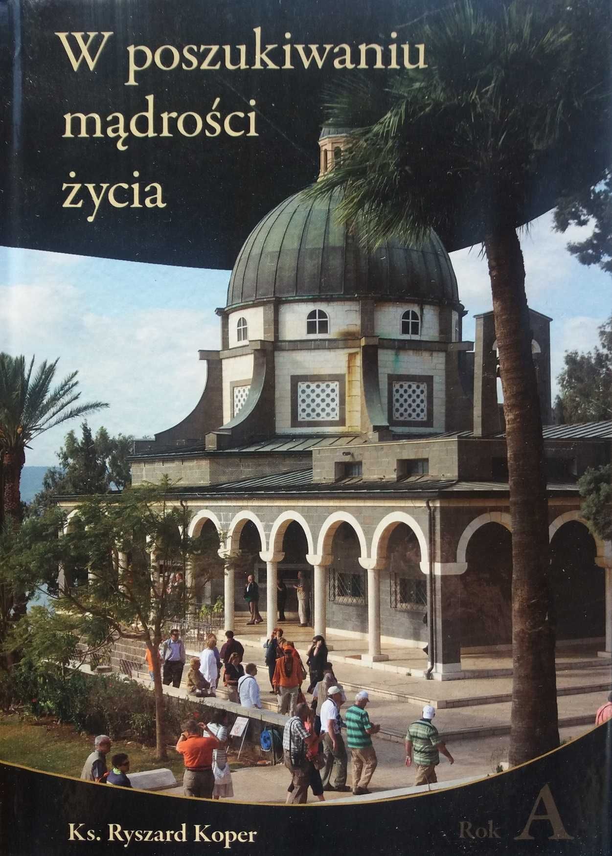 W poszukiwaniu mądrości życia Rok A ks. Ryszard Koper WDS