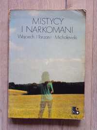 Mistycy i narkomani - Wojciech Tarzan Michalewski