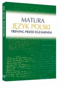 Matura. Język polski. Trening przed egzaminem - Małgorzata Kosińska-P