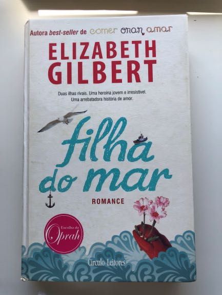 "Filha do Mar" de Elizabeth Gilbert (Autora de Comer, Orar, Amar)