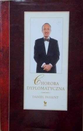 Choroba dyplomatyczna  Daniel Passent
