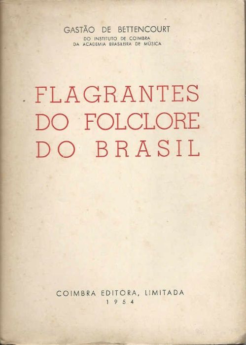 Flagrantes do folclore do Brasil - Gastão de Bettencourt